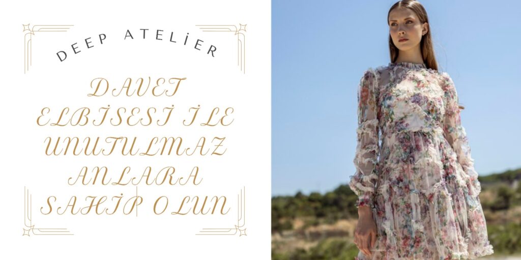 DAVET ELBİSESİ İLE UNUTULMAZ ANLAR