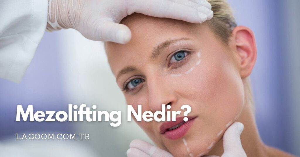 MEZOLİFTİNG NEDİR?