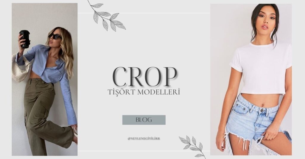 Crop Tişört Neyle Giyilir?