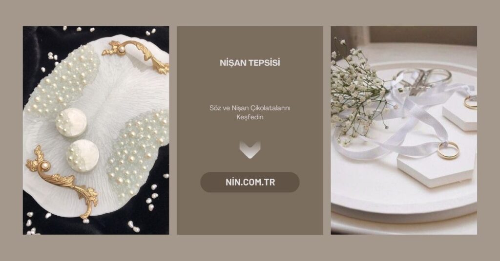 Nişan Tepsisi Organizasyonu: Unutulmaz Bir Anı