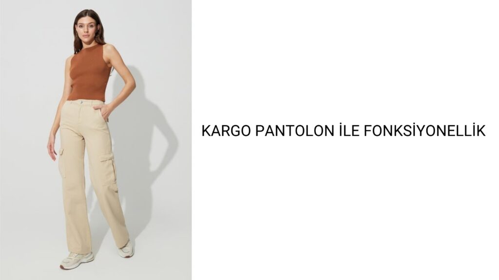 Kargo Pantolon ile Fonksiyonellik