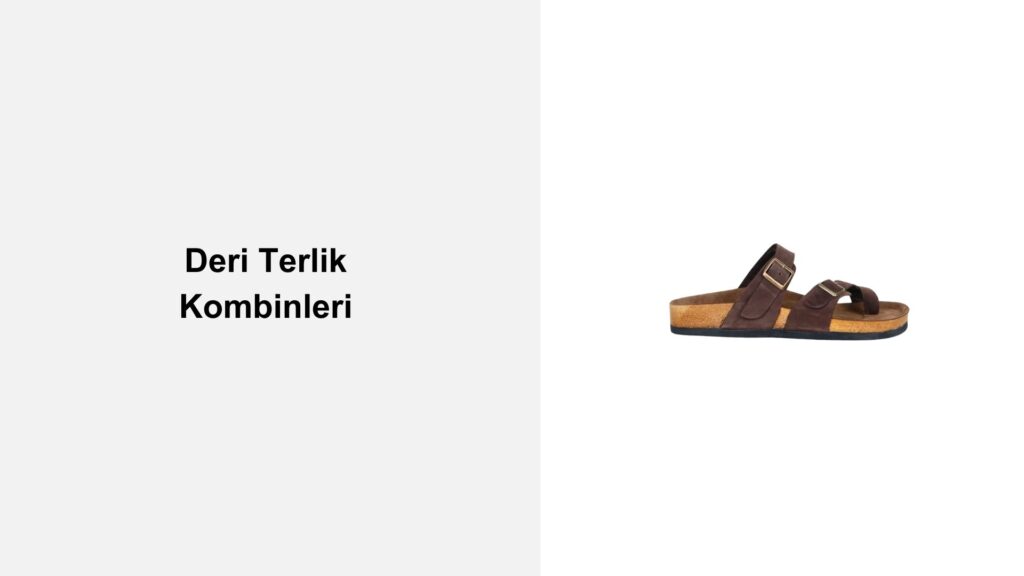Erkek Deri Terlik Nasıl Kombinlenir?