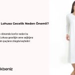 Doğum Sonrası Lohusa Gecelik Neden Önemli?